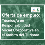 Imagen con texto: Oferta de trabajo: Técnico/a en Responsabilidad Social Corporativa en el ámbito del Turismo