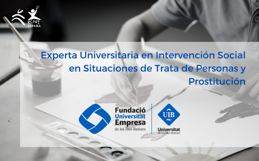 Participamos en la segunda edición del “Experta Universitaria en Intervención Social en Situaciones de Trata de Personas y Prostitución” de la UIB